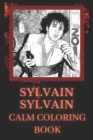 Image for Sylvain Sylvain Calm Coloring Book : Art inspired By An Iconic Sylvain Sylvain
