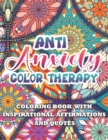 Image for Anti Anxiety Color Therapy Inspirational Affirmations and Quotes Coloring Book