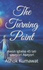 Image for The Turning Point : Aw?n igbes? 45 lati ?a?ey?ri A?ey?ri