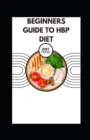 Image for Beginners Guide to Hbp Diet