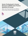 Image for Senior Professional in Human Resources (SPHR) Exam Practice Questions &amp; Dumps : 400+ Exam Prep Questions for SPHR by (HRCI) Latest Version with Explanations