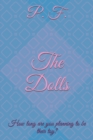 Image for The Dolls : How long are you planning to be their toy?