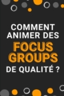 Image for Comment animer des focus groups de qualite ?