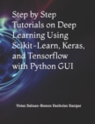Image for Step by Step Tutorials on Deep Learning Using Scikit-Learn, Keras, and Tensorflow with Python GUI