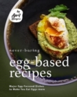 Image for Never-Boring Egg-Based Recipes