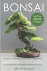Image for BONSAI - Coltiva il tuo Piccolo Giardino Zen Giapponese : La guida completa per principianti su come coltivare e prendersi cura, dei propri alberi bonsai. Con schede tecniche delle piante piu comuni