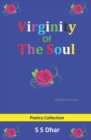 Image for Virginity of the Soul : Poetries &amp; verses