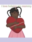Image for I love helping my mommy 5-9