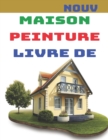 Image for Maison Peinture Livre De : Livre de coloriage d&#39;exterieur a la maison pour les enfants. 8,5 x 11 pouces. 50 pages.