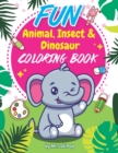 Image for Fun Animal, insect &amp; Dinosaur Coloring Book