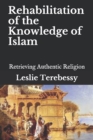 Image for Rehabilitation of the Knowledge of Islam