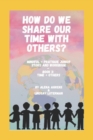 Image for How Do We Share Our Time With Others?