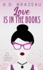 Image for Love is in the Books : A Contemporary Romance Sprinkled with Chick-Lit and Rom-Com