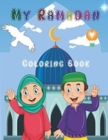 Image for My Ramadan Coloring Book : Easy &amp; Fun Coloring Pages for Kids, Perfect Gift For Young Children Preschool And Toddlers To Celebrate The Holy Month, Collection of Fun, Silly And Ramadan Coloring Pages f