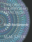 Image for Coloring Bookworm&#39;s Mandalas : Black Backgrounds