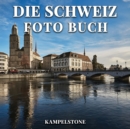 Image for Die Schweiz Foto Buch