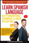 Image for Learn Spanish Language Key Foundations Condense &amp; Quick Pillar One