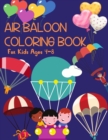 Image for Air Baloon Coloring Book For Kids Ages 4-8 : Brain Activities and Coloring book for Brain Health with Fun and Relaxing