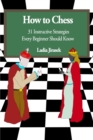 Image for How to Chess : 31 Instructive Strategies Every Beginner Should Know