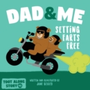 Image for Dad And Me Setting Farts Free : A Funny Read Aloud Picture Book For Fathers And Their Kids, A Rhyming Story For Families