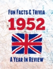 Image for Fun Facts &amp; Trivia 1952 - A Year In Review
