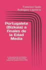 Image for Portugalete (Bizkaia) a finales de la Edad Media : La documentacion del Registro General del Sello del Archivo General de Simancas (1476-1499)