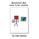 Image for Matchstick Mini loves to be creative
