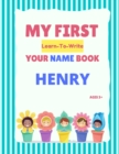 Image for My First Learn-To-Write Your Name Book : Henry