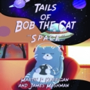 Image for Tails of Bob the Cat : &quot;Space&quot;
