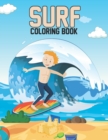 Image for Surf Coloring Book : Surfers Life Surfing Coloring Book for Adults Relaxation and Meditation - Funny Surfing Lover Gifts Ideas for Men and Women, Stress Relieving Patterns Surf Pages to Color