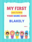 Image for My First Learn-To-Write Your Name Book : Blakely