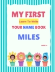Image for My First Learn-To-Write Your Name Book : Miles