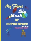 Image for My First Big Book Of Outer Space For Kids
