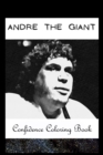 Image for Confidence Coloring Book : Andre the Giant Inspired Designs For Building Self Confidence And Unleashing Imagination