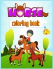 Image for horse coloring book : Various Cute horses illustrations to improve your pencil grip, adorable for adults, kids, teens, toddlers, Boys, Girls, Perfect for beginners learning how to color.Simple and fun
