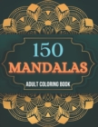 Image for 150 Mandalas Adult Coloring Book