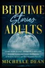Image for Bedtime Stories for Adults : Learn How to Fall Asleep in 15 minutes. Relaxing Stories and Guided Meditations to Remove Anxiety and Beat Insomnia forever