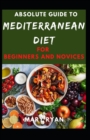 Image for Absolute Guide To Mediterranean Diet For Beginners And Novices