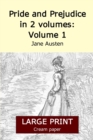 Image for Pride and Prejudice in 2 volumes : Volume 1 (Large print 18 point edition, cream paper)