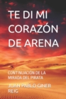 Image for Te Di Mi Corazon de Arena