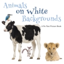 Image for Animals on White Backgrounds, A No Text Picture Book : A Calming Gift for Alzheimer Patients and Senior Citizens Living With Dementia