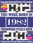 Image for You Were Born in 1982 : Crossword Puzzle Book: Crossword Games for Puzzle Fans &amp; Exciting Crossword Puzzle Book for Adults With Solution