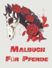 Image for Malbuch Fur Pferde : Ein lustiges Malbuch fur Pferdeliebhaber mit entzuckenden Pferden mit wunderschoenen Mustern zur Linderung von Stress und Entspannung