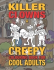 Image for Killer Clowns : A Creepy Colouring Book For Cool Adults