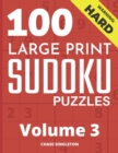 Image for 100 Large Print Hard Sudoku Puzzles - Volume 3 - One Puzzle Per Page - Solutions Included - Puzzle Book For Adults
