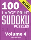 Image for 100 Large Print Hard Sudoku Puzzles - Volume 4 - One Puzzle Per Page - Solutions Included - Puzzle Book For Adults