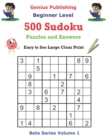 Image for 500 Beginner Level Sudoku Puzzles and Answers Beta Series Volume 1