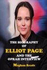 Image for The Biography of Elliot Page and the Oprah Interview