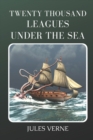 Image for Twenty Thousand Leagues Under the Sea : With Original Illustrations