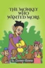 Image for The Monkey who Wanted More